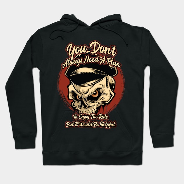 You don't always need a plan - Motorcycle Graphic Hoodie by Graphic Duster